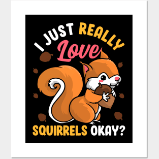 I Just Really Like Squirrels Ok? Funny Squirrel Design Tee Posters and Art